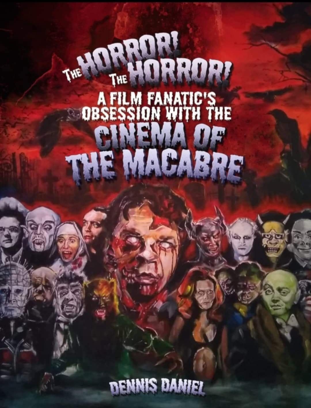 The Horror! The Horror! Cinema Macabre Book - Dennis Daniel
